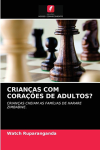 Crianças Com Corações de Adultos?