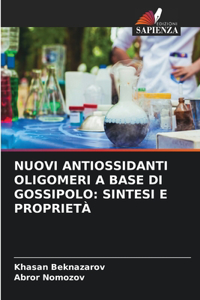 Nuovi Antiossidanti Oligomeri a Base Di Gossipolo