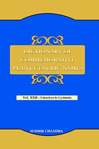 DICTIONARY OF COMMEMORATIVE PLANT GENERIC NAMES: Vol. XXII : Linociera to Lysimnia