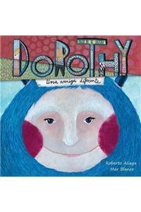 Dorothy - Una Amiga Diferente (Dorothy - A Different Kind of Friend)