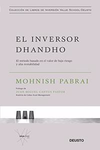 El inversor dhandho: El metodo basado en el valor de bajo riesgo y alta rentabilidad