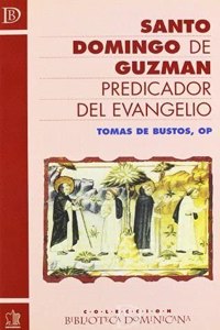 Santo Domingo de Guzman predicador del evangelio. (Spanish Edition)