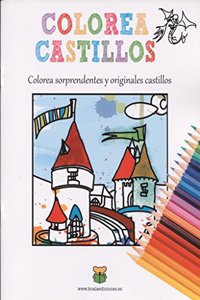 Colorea Castillos: Colorea sorprendentes y originales castillos