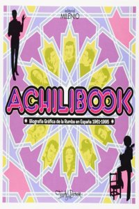 Achilibook: Biografia Grafica de la Rumba en Espana 1961-1995 (Musica) (Spanish Edition)
