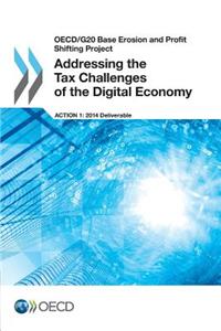 OECD/G20 Base Erosion and Profit Shifting Project Addressing the Tax Challenges of the Digital Economy