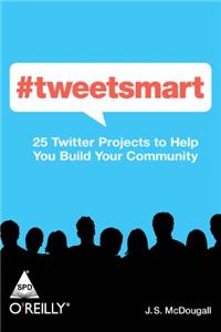 Tweetsmart 25 Twitter Project to Help You Build Your Community