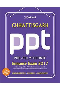 Chhattisgarh PPT Pre-Polytechnic Entrance Exam 2017