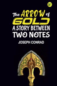 The Arrow of Gold: A Story Between Two Notes