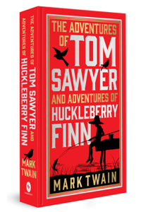 Adventures of Tom Sawyer & Adventures of Huckleberry Finn: Deluxe Hardbound Edition