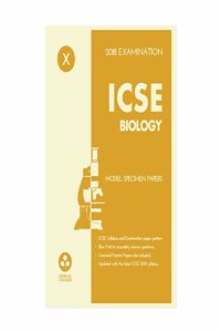 Model Specimen Papers for Biology: ICSE Class 10 for March 2018 Examination (Old Edition)