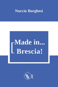Made In... Brescia!