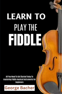 Learn to Play the Fiddle