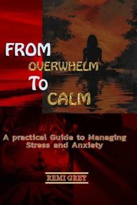 From Overwhelm to Calm