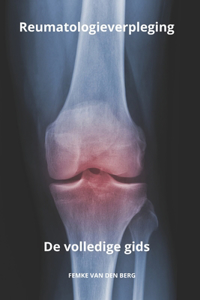 Reumatologieverpleging De volledige gids