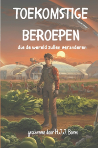 Toekomstige beroepen die de wereld zullen veranderen