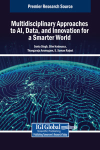 Multidisciplinary Approaches to Ai, Data, and Innovation for a Smarter World