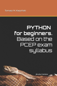 Python for beginners. Based on the PCEP exam syllabus