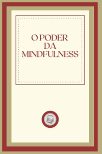 O Poder Da Mindfulness