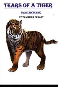 Tears of A Tiger ( Quiet My Tears)