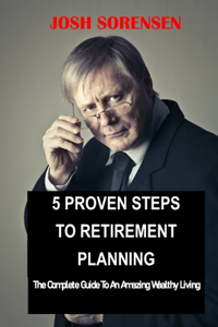 5 Proven Steps to Retirement Planning