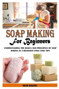 Soap Making for Beginners