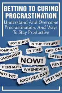 Getting To Curing Procrastination