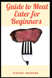 Guide to Meat Eater for Beginners