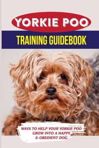 Yorkie Poo Training Guidebook