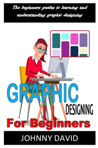 Graphics Designing for Beginners