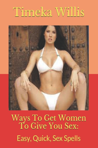 Ways To Get Women To Give You Sex
