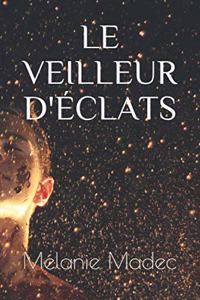 Le Veilleur d'éclats