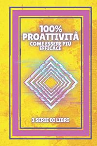 100% Proattività Come Essere Più Efficace
