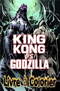 King Kong Vs Godzilla Livre à Colorier: Pour les enfants, les adolescents et les adultes fans, de superbes pages à colorier uniques