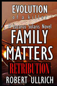 Evolution of a Killer - Family Matters