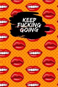 Keep Fucking Going