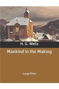 Mankind in the Making