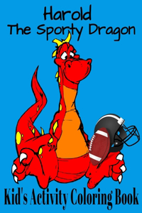 Harold The Sporty Dragon. Kid's Activity Coloring Book