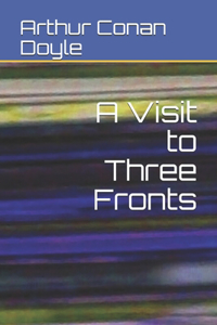 A Visit to Three Fronts