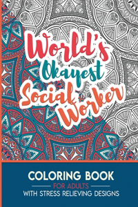 Social Worker Adult Coloring Book with Stress Relieving Designs - World's Okayest Social Worker