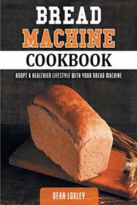 Bread Machine Cookbook