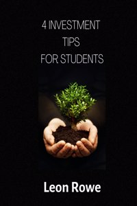 4 Investment tips for students: A Guide to Making Wise Financial Decisions as a Student