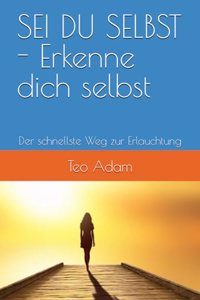 SEI DU SELBST - Erkenne dich selbst