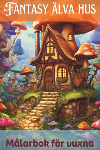 Fantasy älva hus Målarbok för vuxna