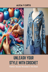 Unleash Your Style with Crochet