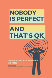 Nobody Is Perfect and That's Ok