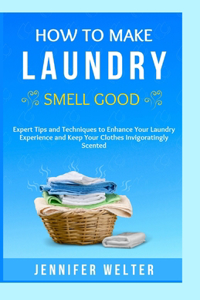 How To Make Laundry Smell Good