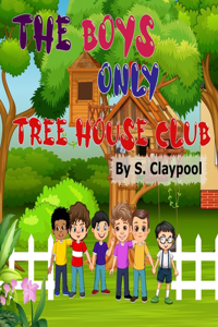 The Boys Only Tree House Club