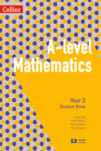 A-Level Mathematics - A-Level Mathematics Year 2 Student Book