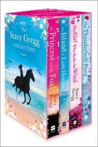 The Stacy Gregg Collection (The Princess and the Foal, The Girl Who Rode the Wind, The Thunderbolt Pony, The Island of Lost Horses)