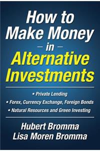 How to Make Money in Alternative Investments